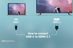 How to connect USB-C to HDMI 2.1?